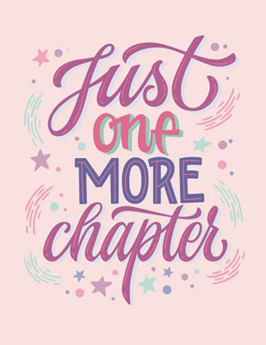 Just One More Chapter: Reading Log Book for Adults, Book Journal for Book Lovers, 100 Spacious Pages to Track, Rate, Review, Log Books and Authors, Book Lover Gift Idea