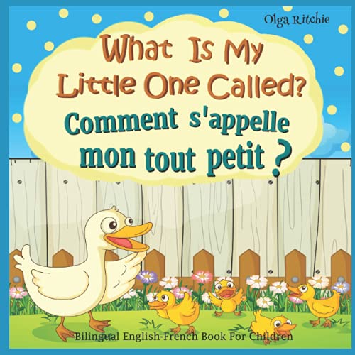 What Is My Little One Called? Comment s'appelle mon tout petit ? Bilingual English-French Book For Children: Dual Language Book Animals and their babies