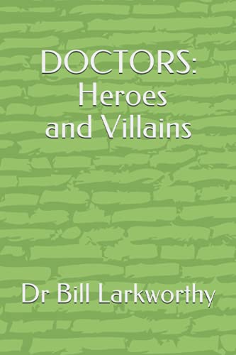 DOCTORS Heroes and Villains