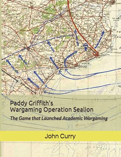 Paddy Griffith's Wargaming Operation Sealion (1940)