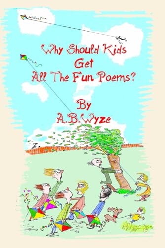 Why Should Kids Get All The Fun Poems? (Whimsical Wyze)