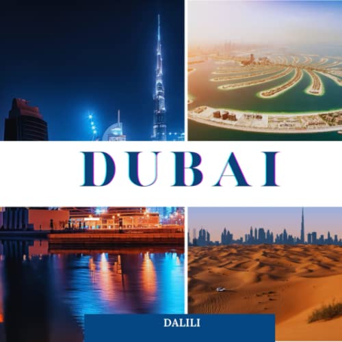 Dubai: A Beautiful Travel Landscape Coffee Table Middle East city in UAE Country Word Picture Book with 100 Images