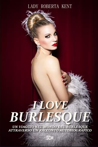I LOVE BURLESQUE
