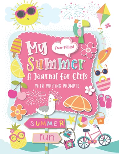My Summer : A Journal for Girls with Writing Prompts Interactive Diary Scrapbook, Summer Bucket List and Reading Log for Kids (Ages 7-12)