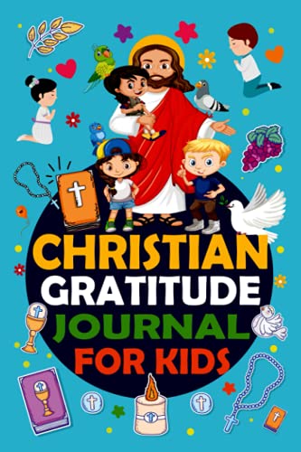 Christian gratitude journal for kids ages 8-12.: A Daily Journal with prompts to Teach Children to Practice Gratitude and Mindfulness.