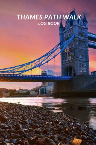 Thames Path Walk Log Book: Journal your coastal walking through Kemble, Oxford and London with this prompted diary