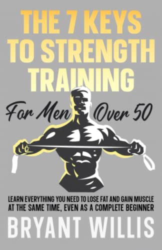 The seven keys to strength training for men over 50