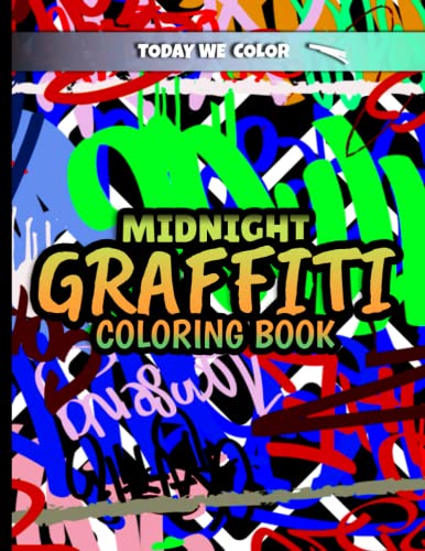 Midnight Graffiti Coloring Book: Black Background Coloring Book With 48 Unique Illustrations. Great Coloring Book For Adults or Teens