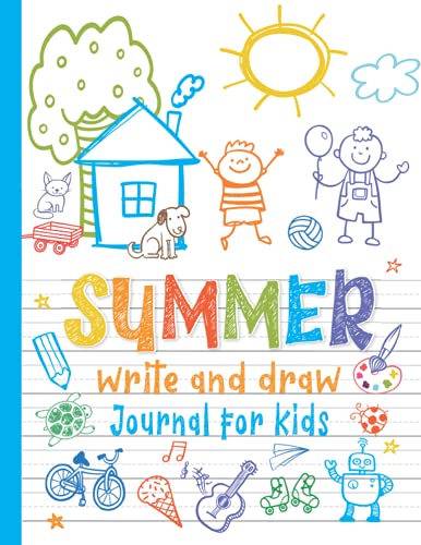 Summer Write and Draw Journal for Kids : Primary Composition Creative Story Notebook with Drawing Space for Young Writers Ages 3-6
