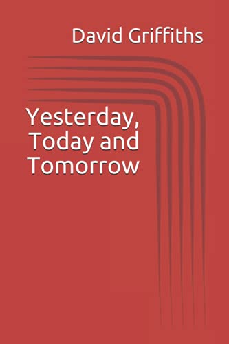 Yesterday, Today and Tomorrow