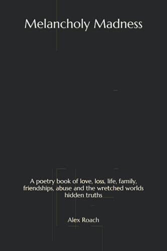 Melancholy Madness: by Alex Roach