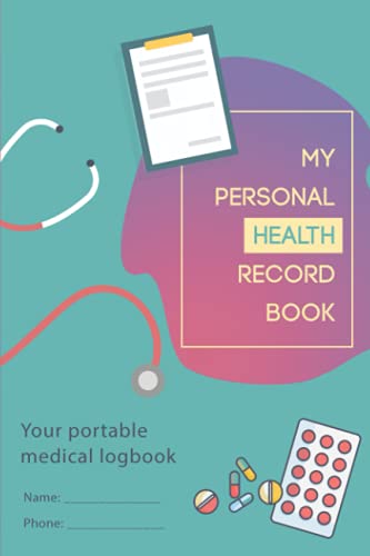 My Personal Health Record Book: Record Personal Records about Your health, Medical History in Past and Current, Daily Insulin and Blood Glucose ... Information about your Medical Visits