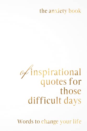 Anxiety Book: The Anxiety Book of Inspirational Quotes: For Anxiety Sufferers