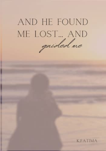 And He found me lost... and guided me.