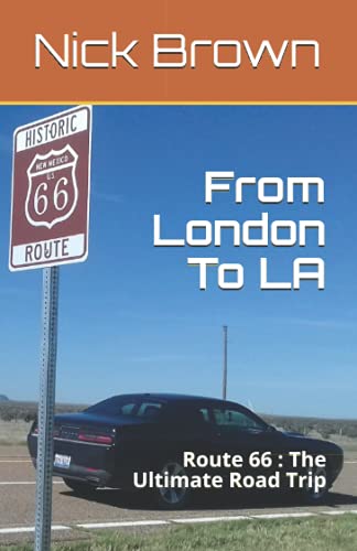 From London To LA: Route 66 : The Ultimate Road Trip