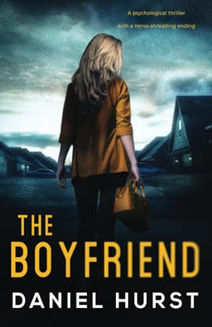 The Boyfriend: A psychological thriller with a nerve shredding ending