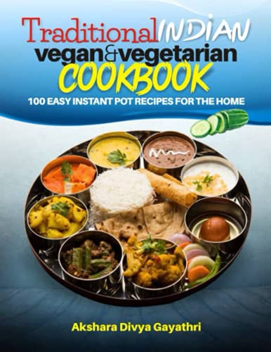 Traditional Indian Vegan and Vegetarian Cookbook