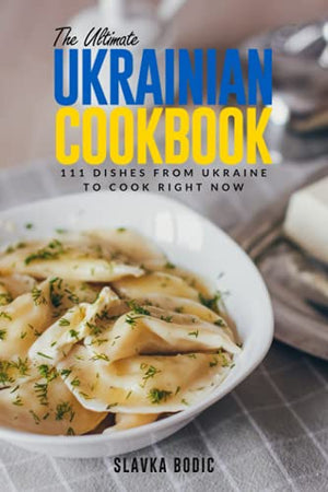 The Ultimate Ukrainian Cookbook