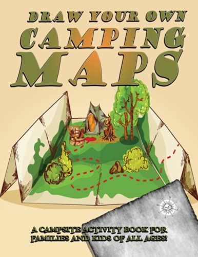 Draw Your Own Camping Maps - a campsite activity book for families and kids of all ages