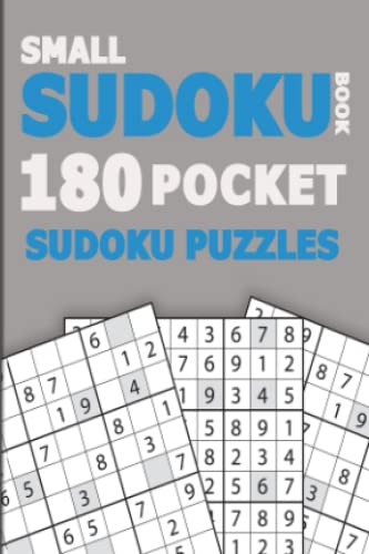 SMALL SUDOKU BOOK: 180 Pocket Sudoku Puzzles - Mini Sudoku Puzzles For Adults Travel Size 4x6 (Solutions Included)