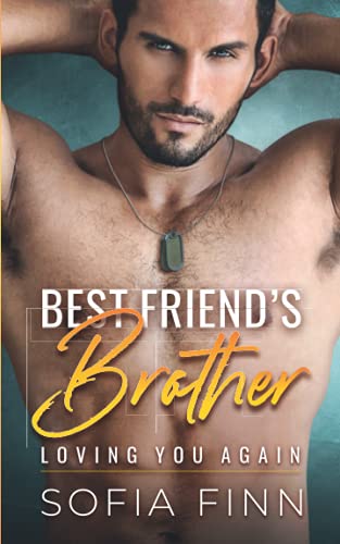 Best Friend's Brother: A Secret Baby Romance (Loving You Again)