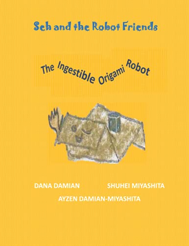 Seh and the Robot Friends: The Ingestible Robot
