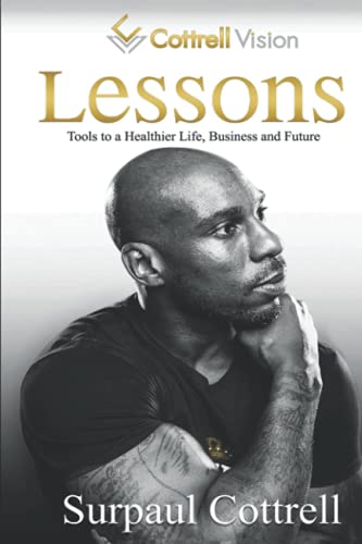 Lessons: The Tools To A Healthier Life, Business And Future