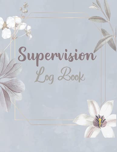 Supervision Log book: Training Monitoring Planner Notebook, Supervision Notetaking, Record Sessions, Notes, Training Development, Action Plans, Best Gift for Therapist, Manager, Counsellor.