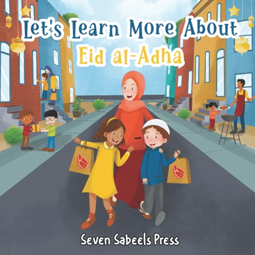 Let's Learn More about Eid Al-Adha : Educational Islamic Book for Kids, Children and Toddlers: Eid Ul-Adha (Islam for Muslim and Non-Muslim Kids)