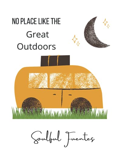No Place Like The Great Outdoors Logbook Camping Hunting Vacation Outdoor Activities Fishing Hiking RV Lifestyle