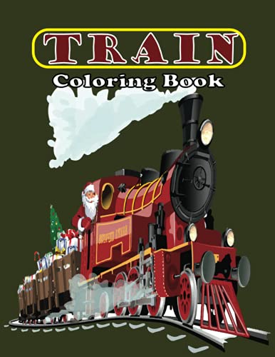 Train Coloring Book: Beautiful Coloring Books for Adults, Teens, Seniors, With Steam Engines, Locomotives, Electric Trains and more (Relaxing Coloring book for Adults Relaxation)
