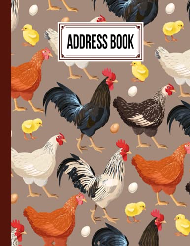 Address Book: Chicken Cover Address Book, Organizer and Notes with Anniversaries and Birthdays, 120 Pages, Size 8.5" x 11" By Karolina Bayer
