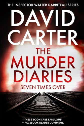 The Murder Diaries - Seven Times Over: Featuring Inspector Walter Darriteau (Inspector Walter Darriteau cases)
