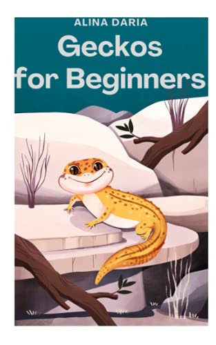 Geckos for Beginners: Basics of Species Appropriate Husbandry and Care in Your Terrarium