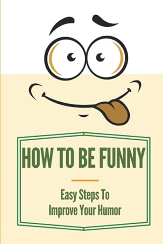 How To Be Funny