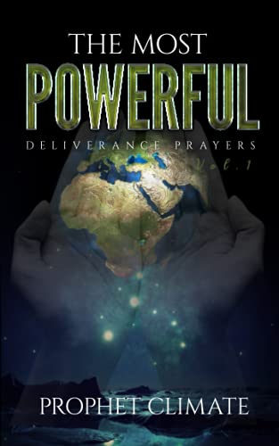 The Most Powerful Deliverance Prayers: Deliverance Manual Vol. 1