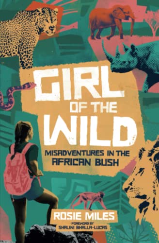 Girl of the Wild: Misadventures in the African Bush