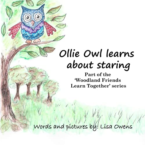 Ollie Owl Learns About Staring: Part of the Woodland Friends Learn Together series