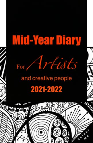 A Diary for Artists and Creative People 2021-2022: Day to Page Mid Year Diary Aug 21 - July 22