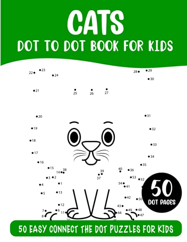 Cats Dot to Dot Book for Kids: 50 Connect the Dots Puzzles Activity Book for Kids (Dot to Dot Books for Kids)