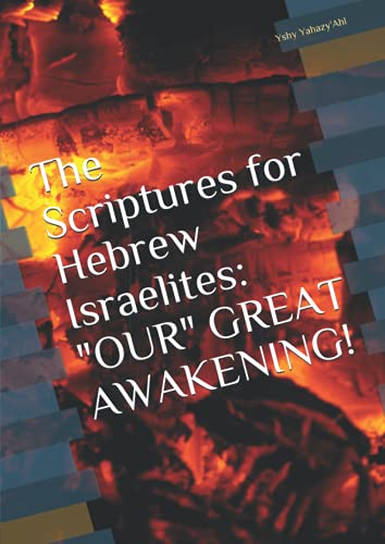 The Scriptures for Hebrew Israelites: "OUR" GREAT AWAKENING!