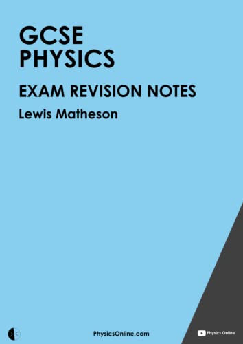 GCSE Physics Exam Revision Notes