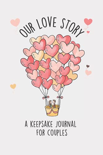 Our Love Story: Keepsake Journal for Couples a Fun Fill in the Blank Gift Book and Memory Journal for Couples to Complete Together