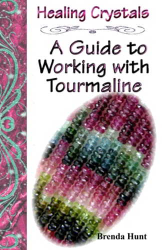 Healing Crystals - A Guide to Working with Tourmaline