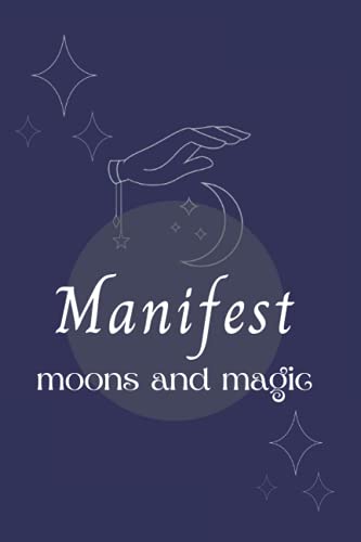 Manifest journal notebook: moons and magic