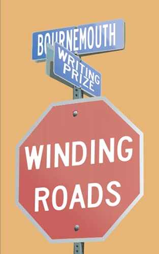 Winding Roads: A Bournemouth Writing Prize Anthology