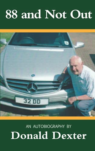 88 and Not Out: An autobiography by Donald Dexter