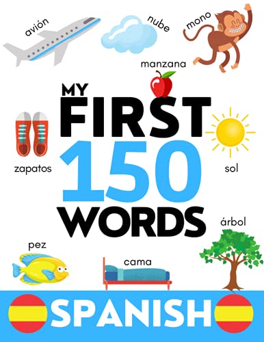 SPANISH: My First 150 Words - Learn Spanish Vocabulary - Kids and Adults - Beginners