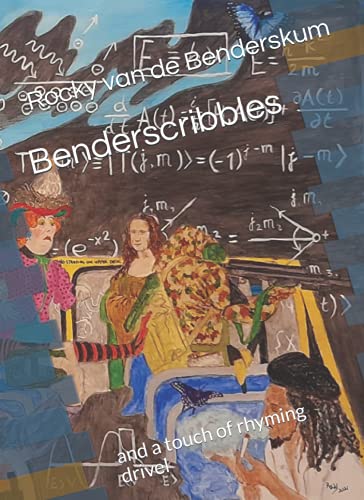 Benderskribbles: and a touch of rhyming drivel (Benderdrivel)