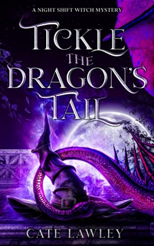 Tickle the Dragon's Tail (Night Shift Witch Mysteries)